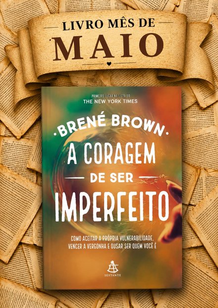 Maio: A Coragem de Ser Imperfeito
